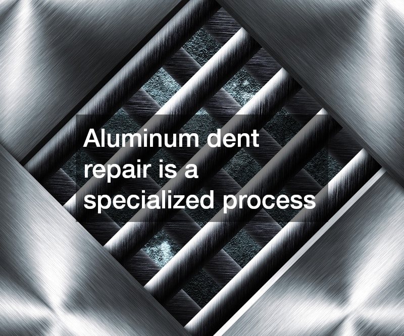 A Guide to Aluminum Dent Repair - Ace Work Gear