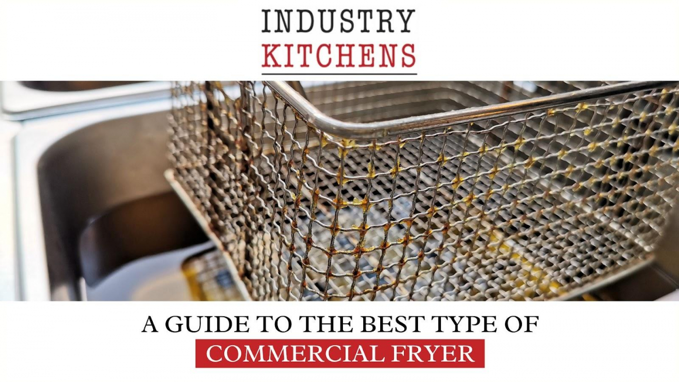 A Guide To A Commercial Fryer Industry Kitchens