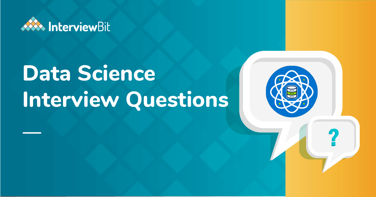 Top Data Science Interview Interview Questions (2021