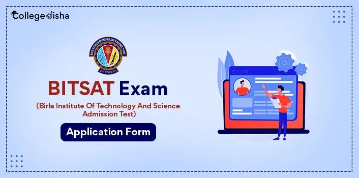 BITSAT 2025 Application Form, Fees, Last Date How to Fill BITSAT Registration Form 2025