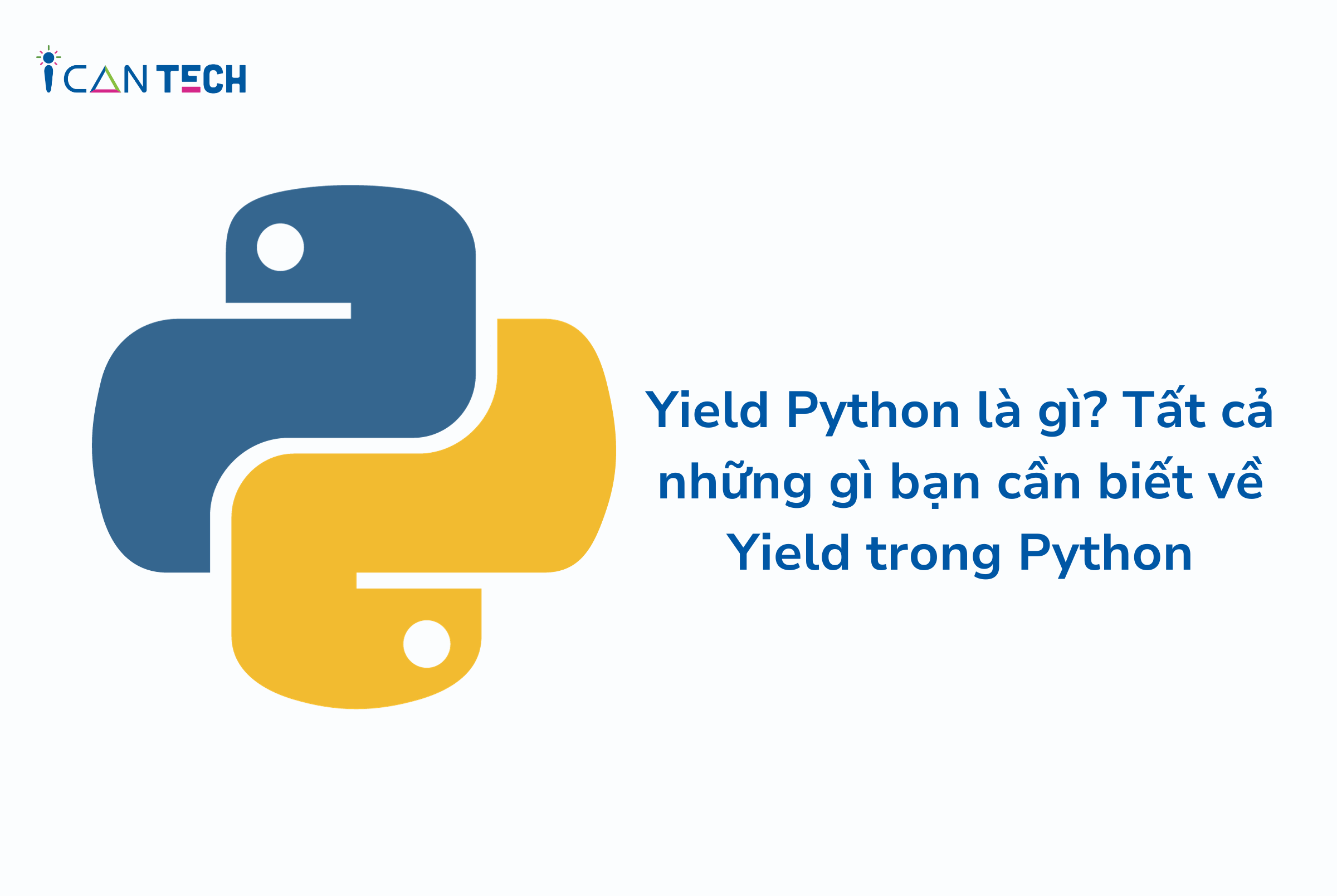 Yield Python là gì? Tất cả những gì bạn cần biết về Yield trong Python