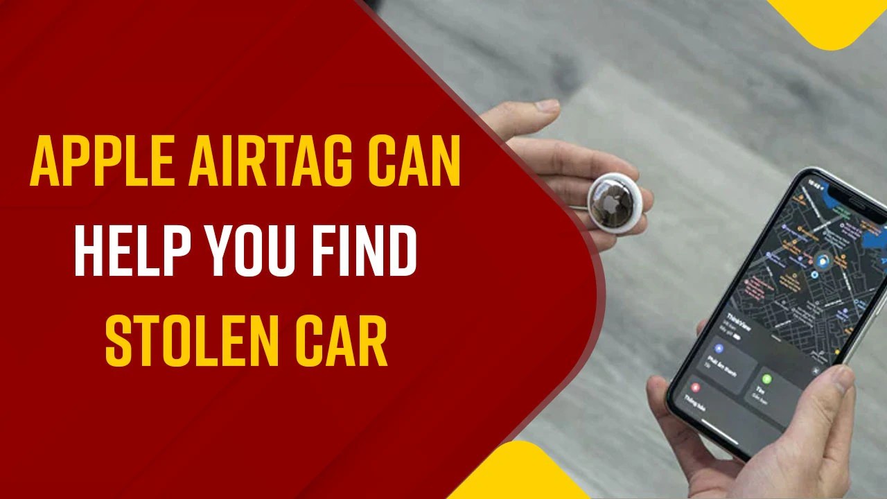 What Is Apple AirTag? How Will It Help You Find Stolen Car And Bike