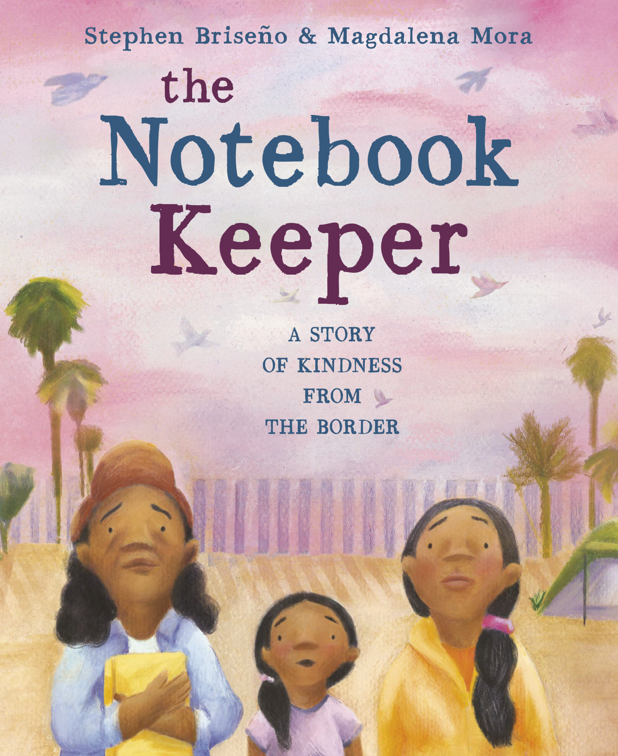 The Notebook Keeper A Story of Kindness from the Border Social