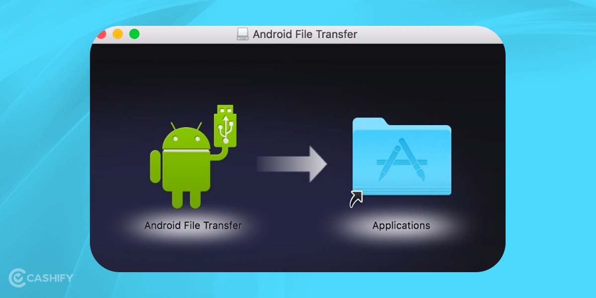 How To Transfer Files On Mac From Android, Mac, Windows, iPhone