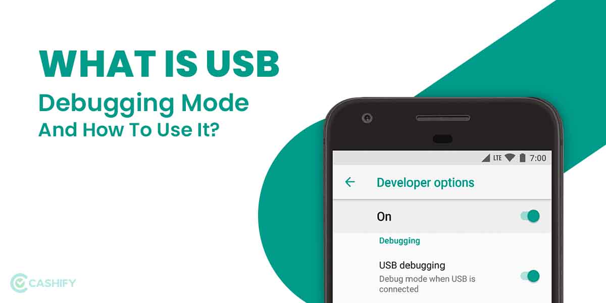 What Is USB Debugging Mode And How To Use It? Cashify Blog