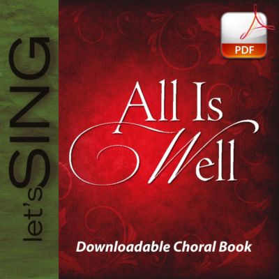 All Is Well Downloadable Choral Book (Min. 10) Lifeway