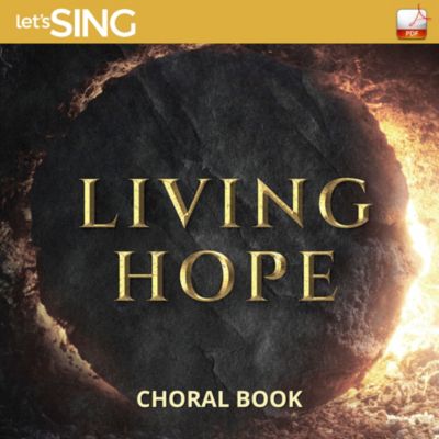 Living Hope Downloadable Choral Book (Min. 10) Lifeway