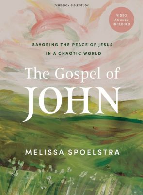 The Gospel of John Bible Study Book with Video Access Lifeway