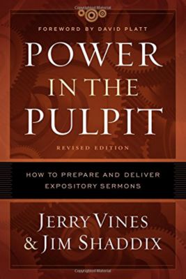 Power in the Pulpit: How to Prepare and Deliver.