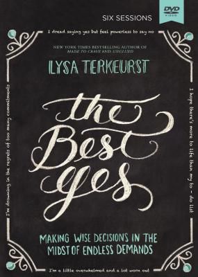 The Best Yes Study Guide The Best Yes Video Study Lifeway