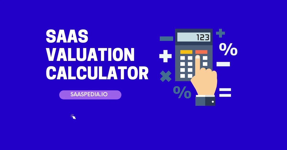 Saas Valuation Calculator How to Calculate a Private SaaS Valuation