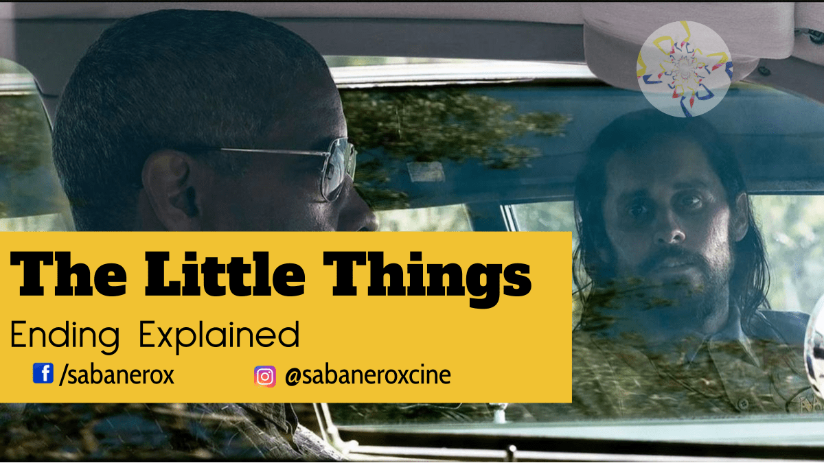 The Little Things Movie Explained El Sabanero X