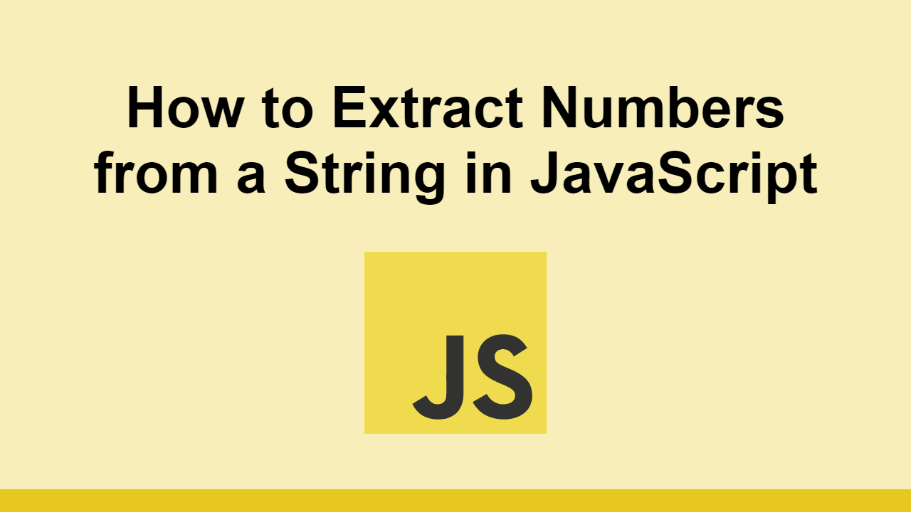 How to Extract Numbers from a String in JavaScript