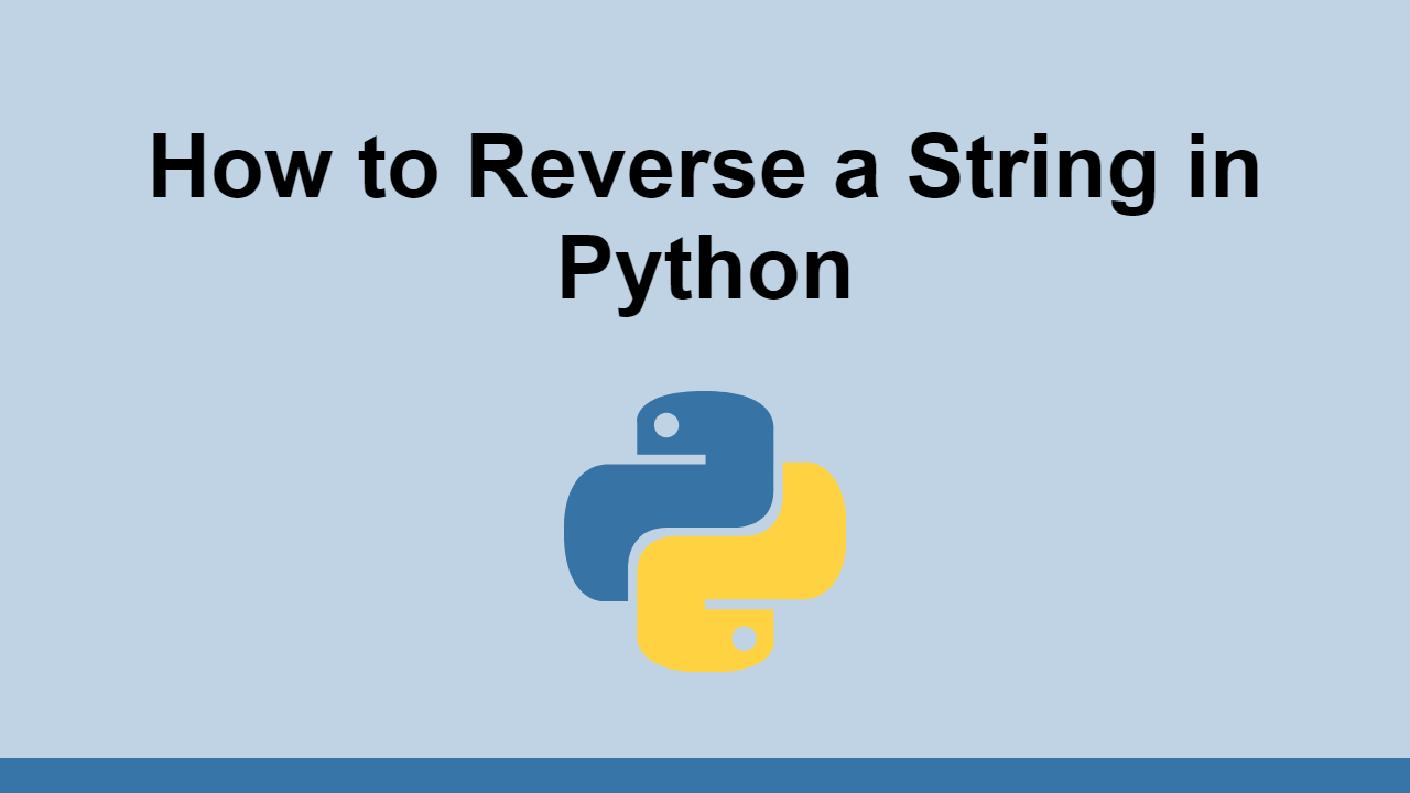 How to Reverse a String in Python