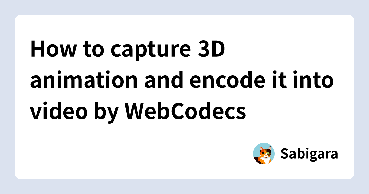 How to capture 3D animation and encode it into video by Codecs