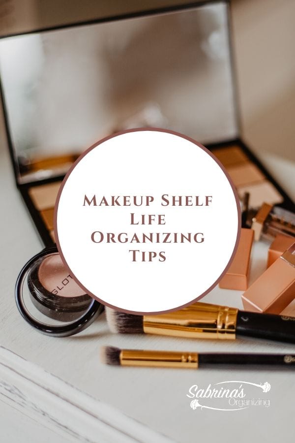 Makeup Shelf Life Organizing Tips Sabrinas Organizing