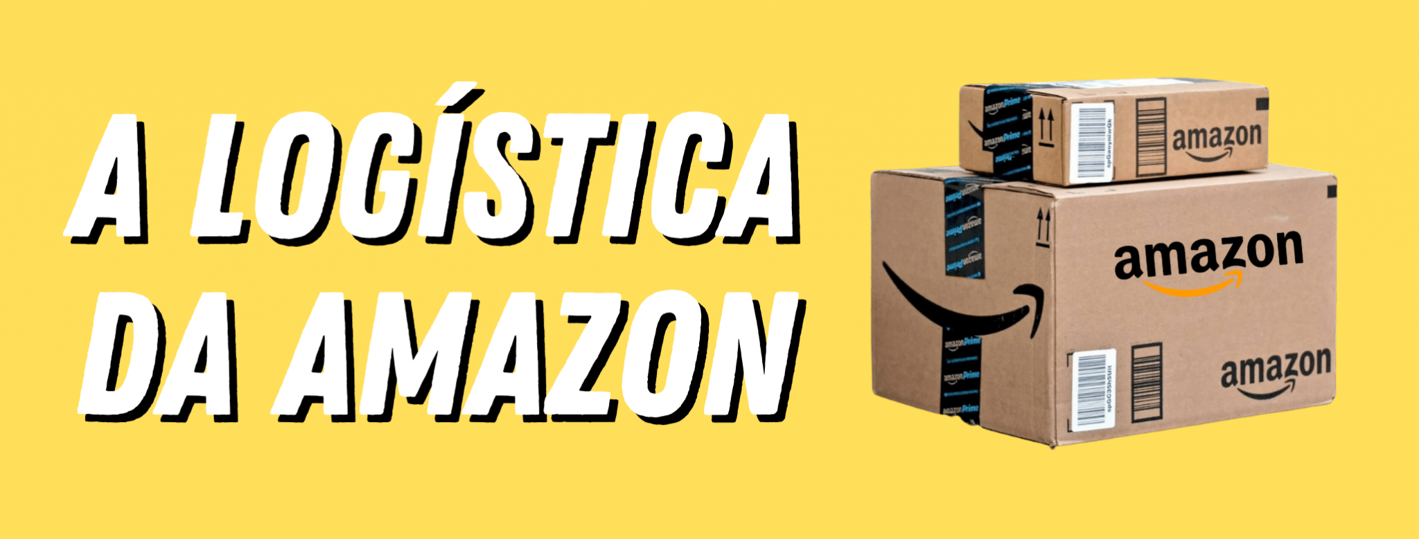 Entenda como funciona a logística da Amazon! SAC Logística