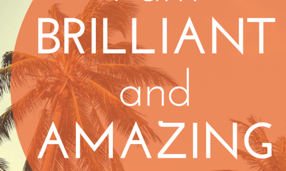 I am brilliant and amazing (and so are you)I am brilliant and amazing (and so are you)