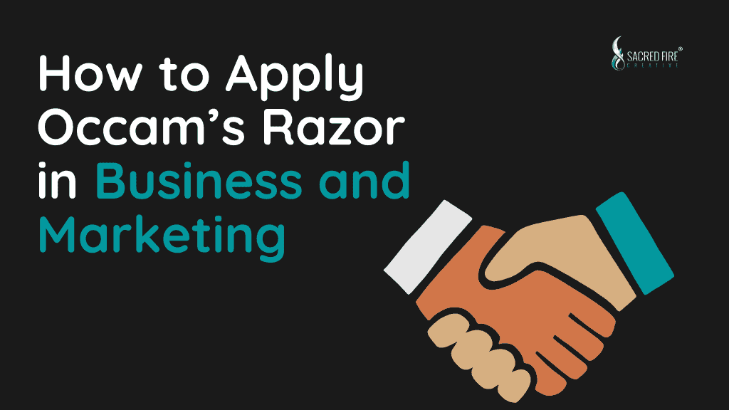 Occam’s Razor Keeping Things Simple Sacred Fire Creative