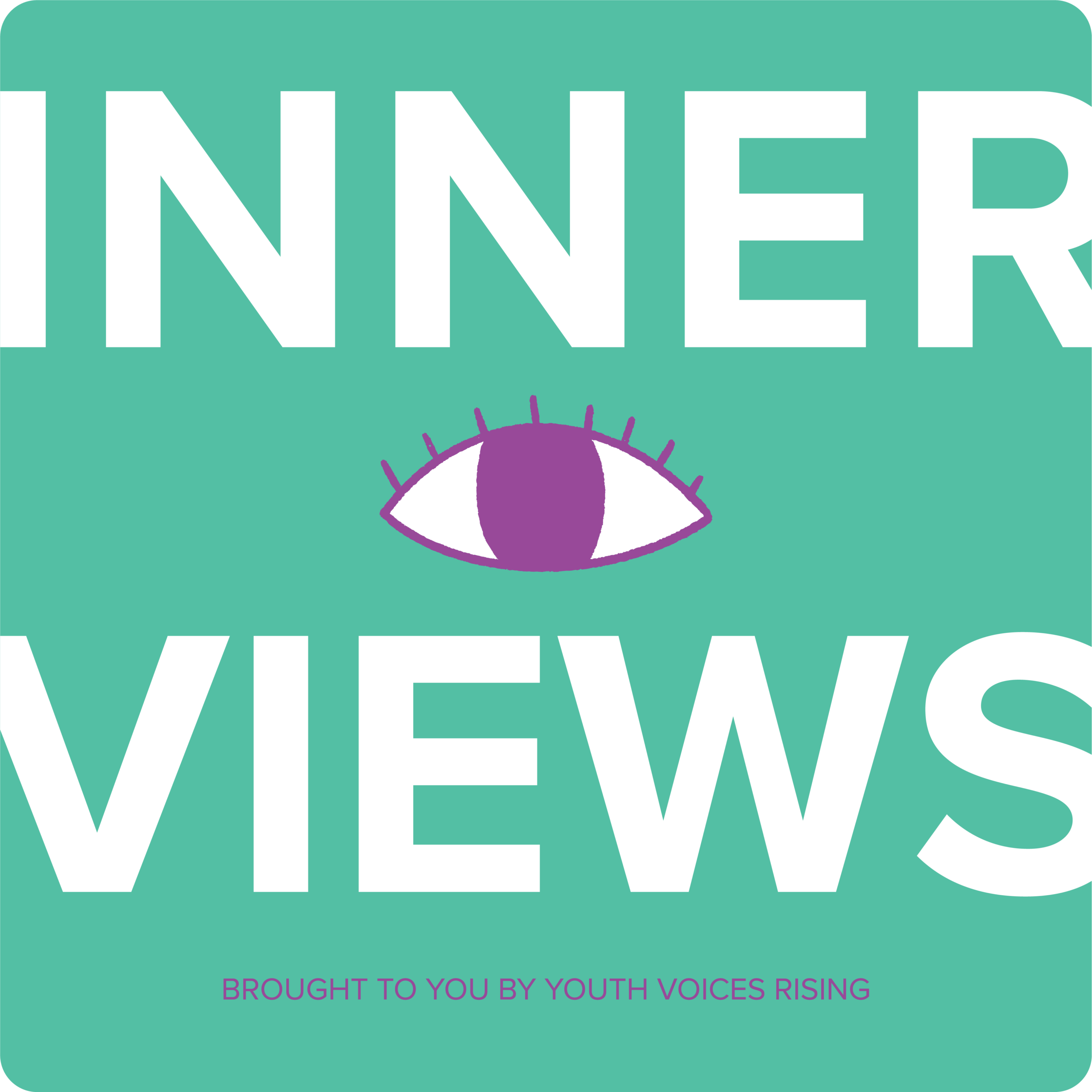 InnerViews A Podcast from Youth Voices Rising SafeCamp Audio