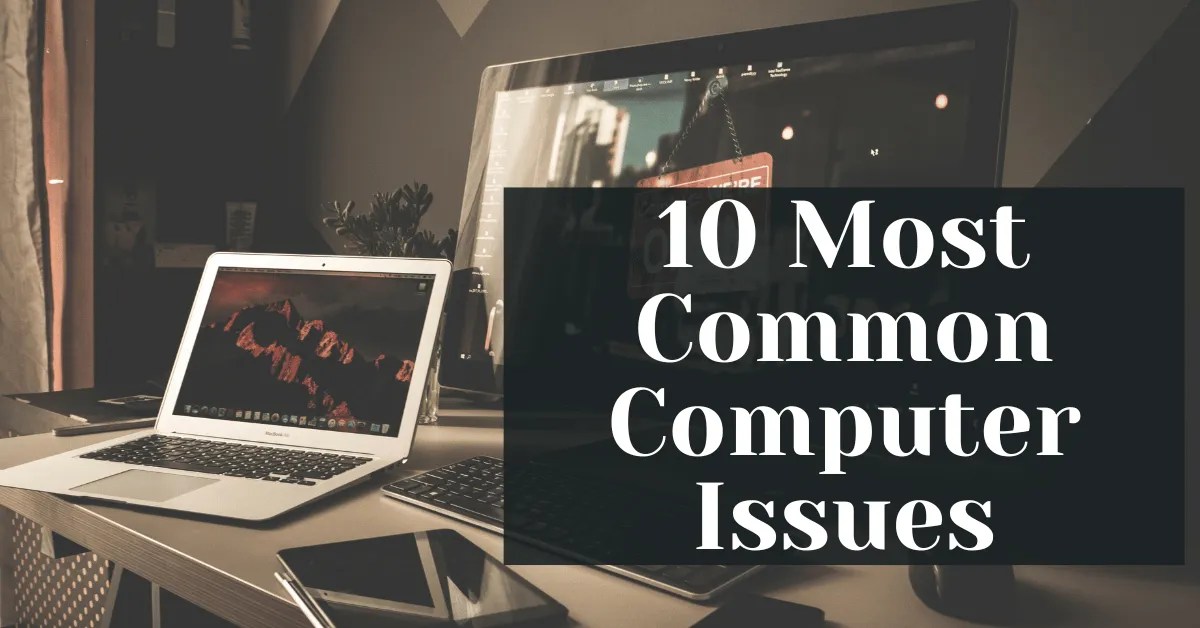 10 Most Common Computer Issues Safemode Computer Service