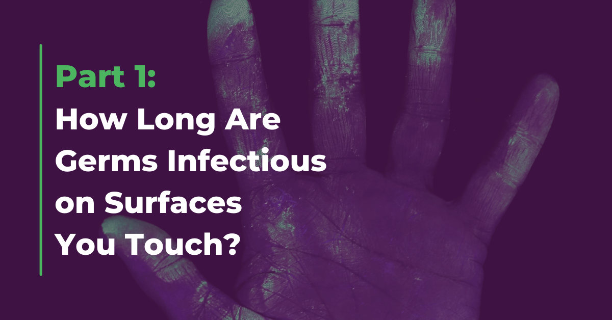 How Long Do Germs Live on Surfaces You Touch? Part 1 Safetec