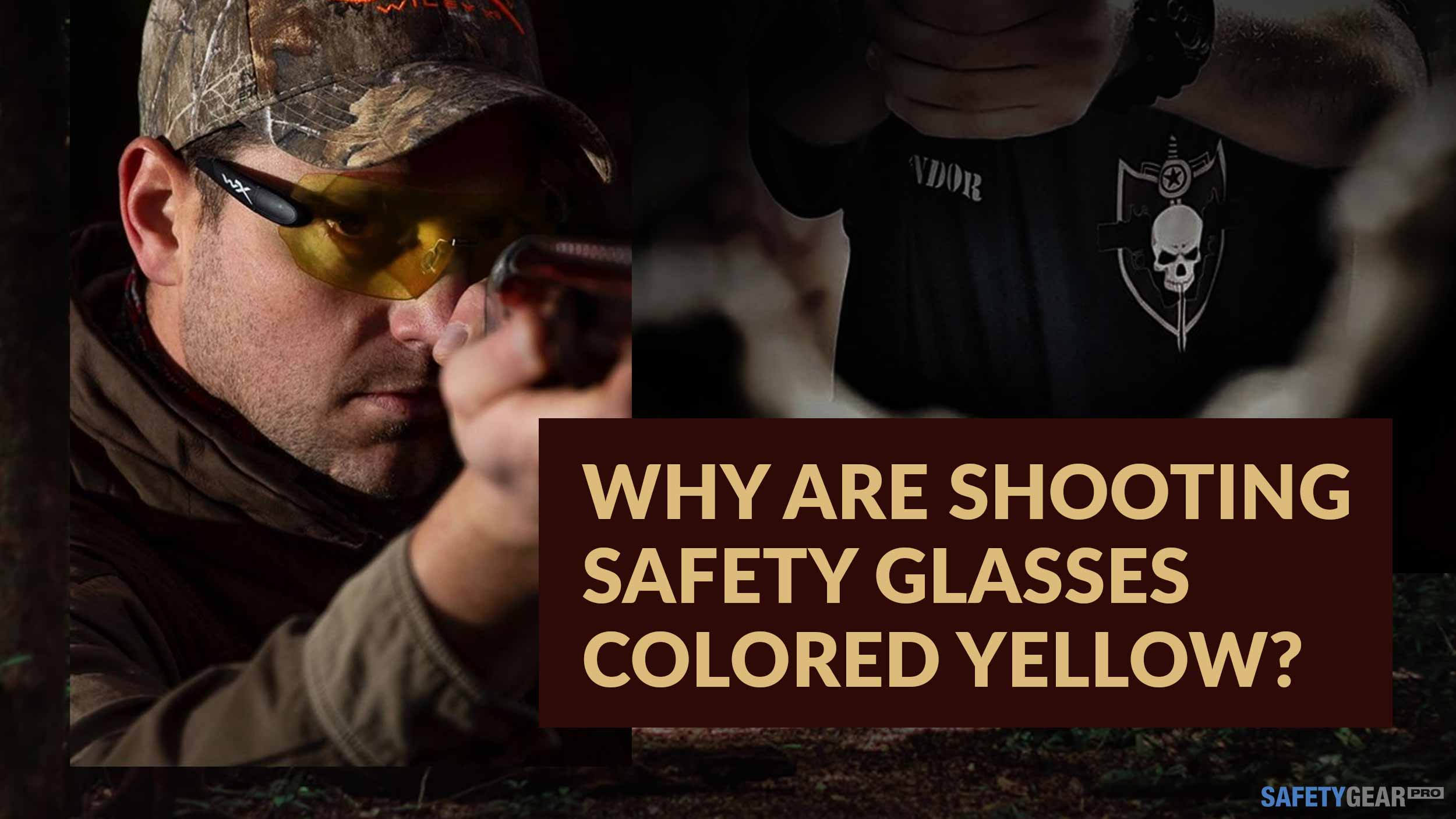 Why are shooting safety glasses colored yellow? Safety Gear Pro
