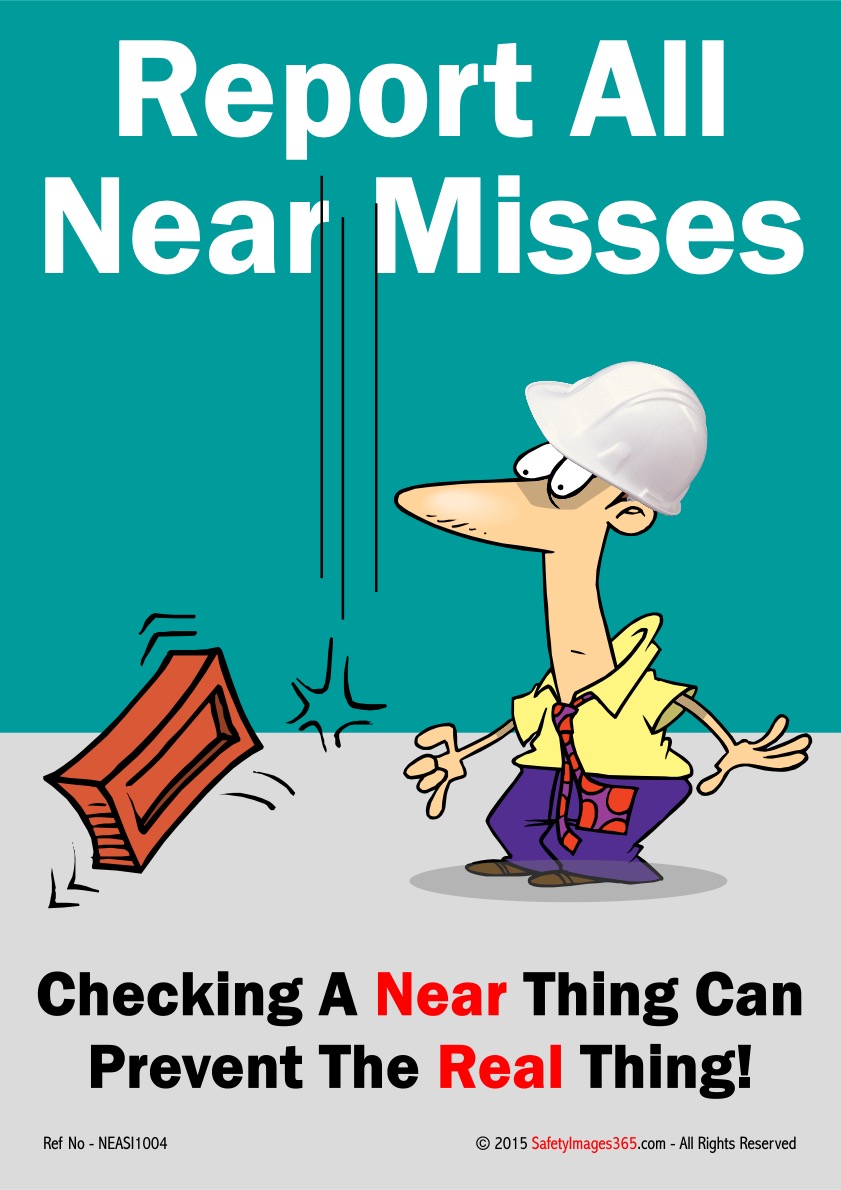 Near Misses Safety Posters. Report All Near Misses Checking A Near
