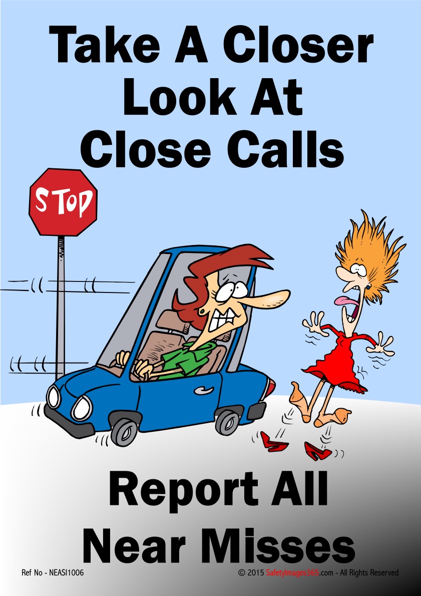 Near Misses Safety Posters. Don’t Dismiss A Near Miss Report All Close