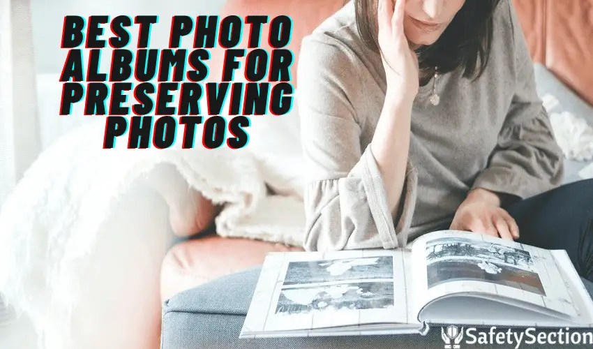 Best Photo Albums for Preserving Photos