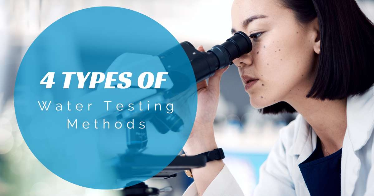 4 Types of Water Testing Methods for Clean Water SafeWell