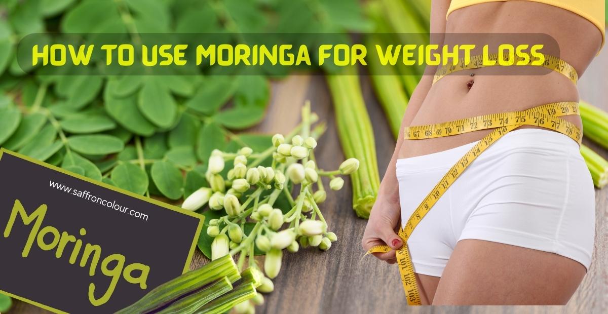 How To Use Moringa For Weight Loss » saffron colour