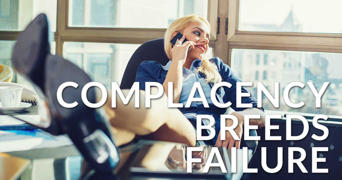 Complacency Breeds Failure Sage International, Inc.