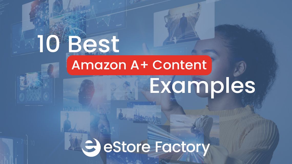 10 Best Amazon Enhanced Brand Contents (A+ Contents) Created by eStore