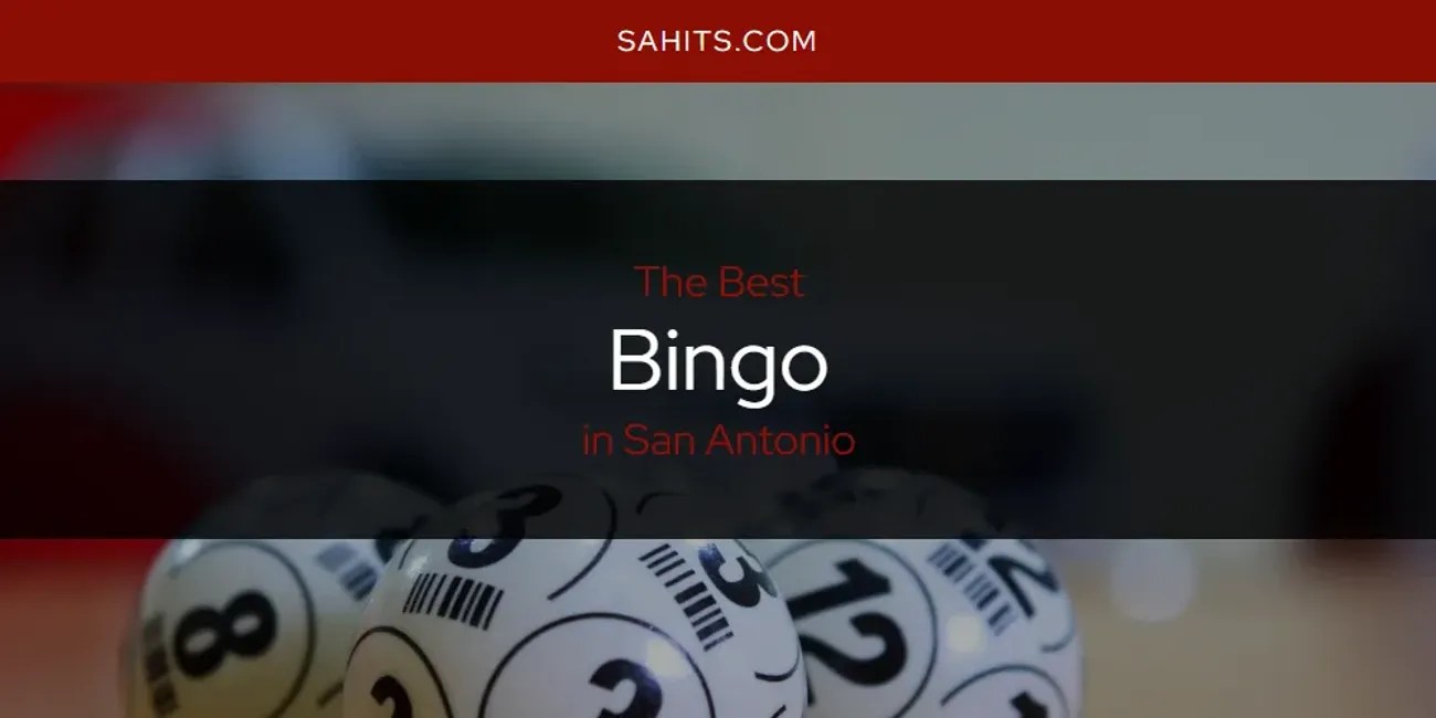 San Antonio's Best Bingo [Updated 2024]