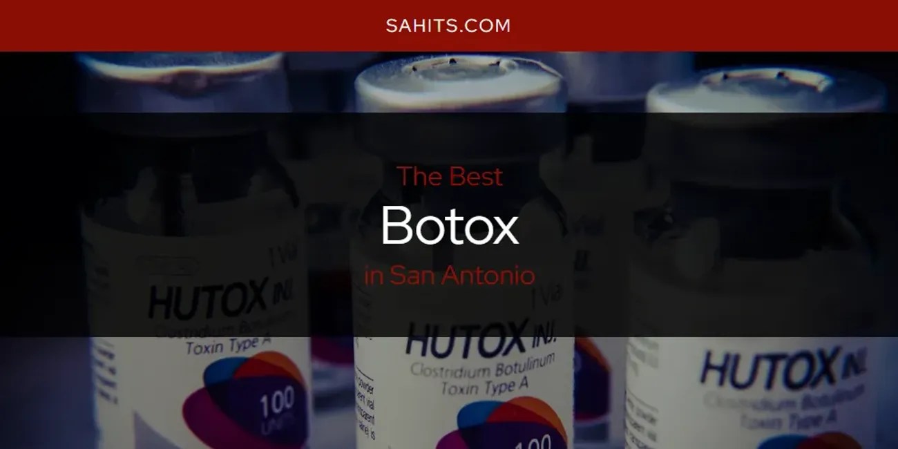 The Absolute Best Botox in San Antonio [Updated 2024] San Antonio Hits