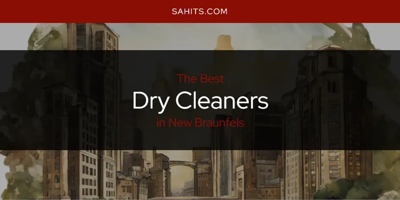 The Absolute Best Dry Cleaners in New Braunfels [Updated 2024] San