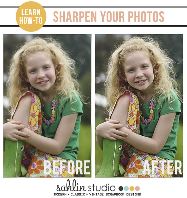 Tutorial Photo Sharpening Sahlin Studio Digital Scrapbooking Designs