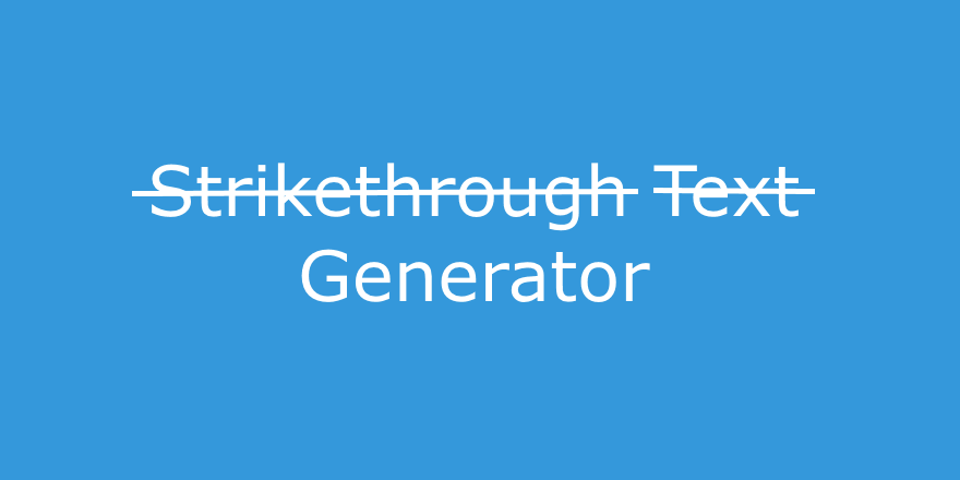 Strikethrough (l̶i̶k̶e̶ ̶t̶h̶i̶s̶) Cross Out Text Generator