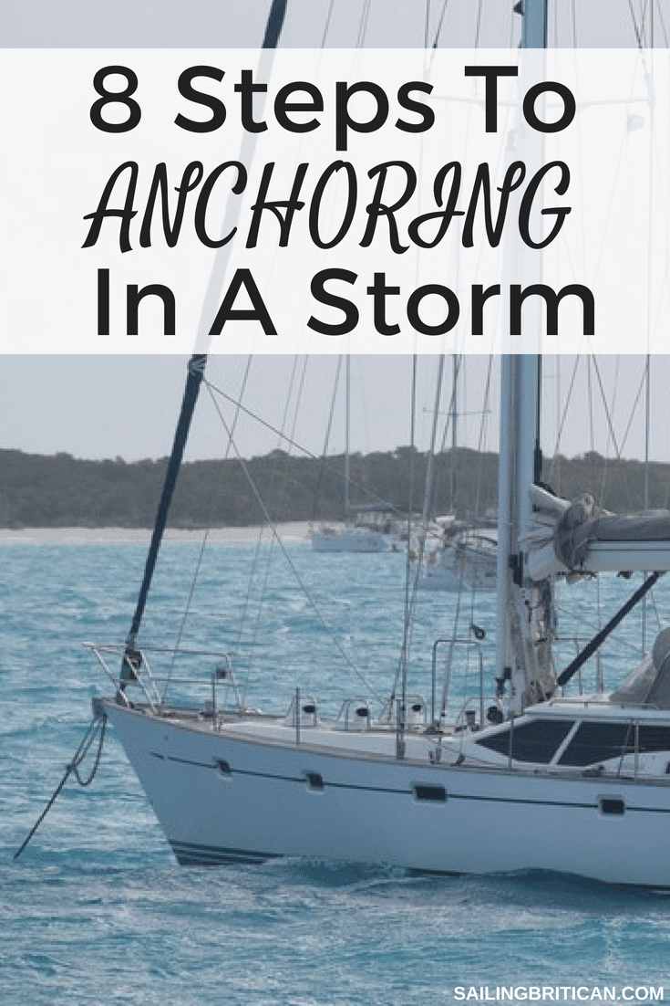 8 Steps To Anchoring In A Storm Sailing Britican