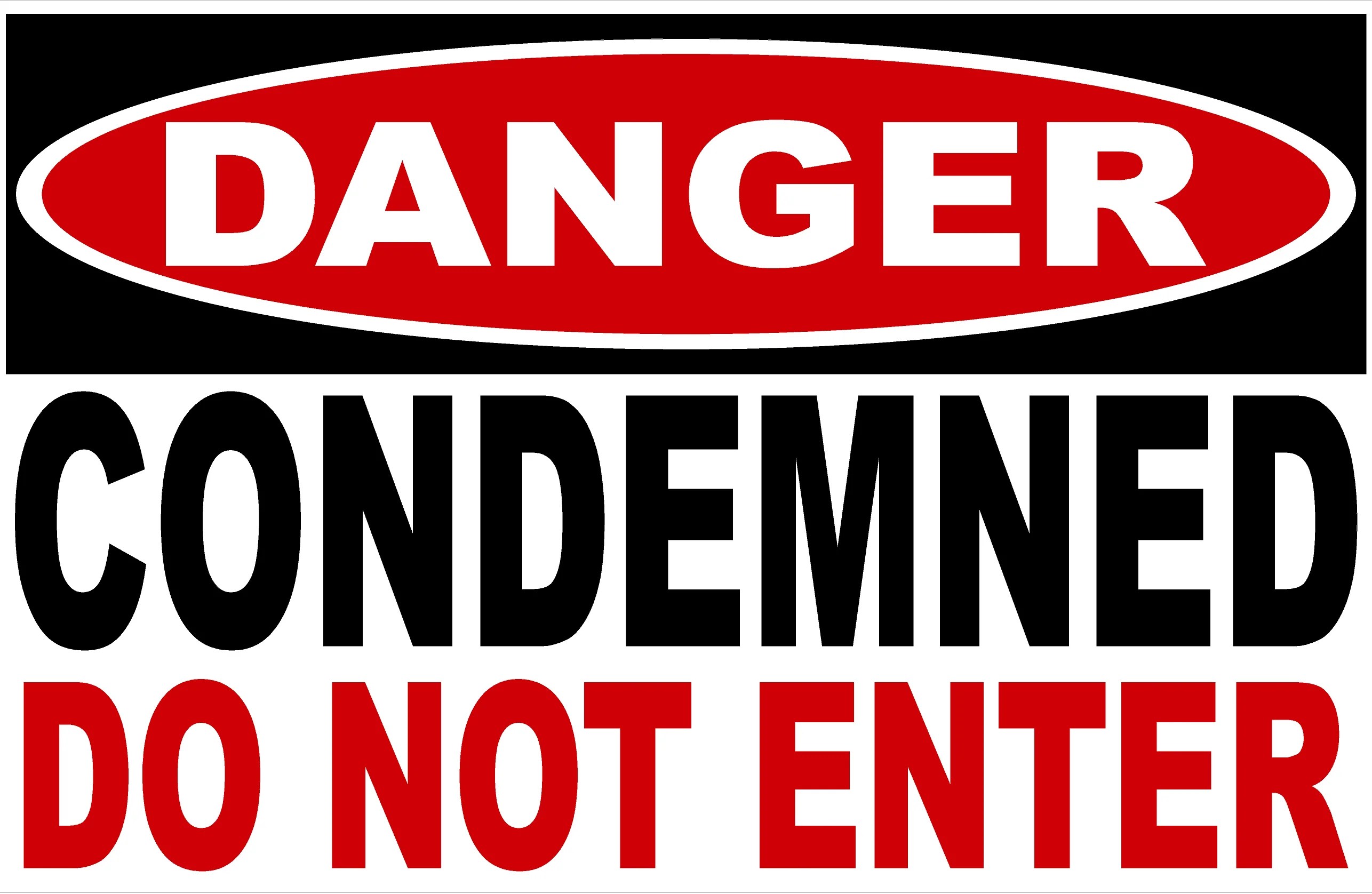 Danger Condemned Do Not Enter Sign Signs by SalaGraphics