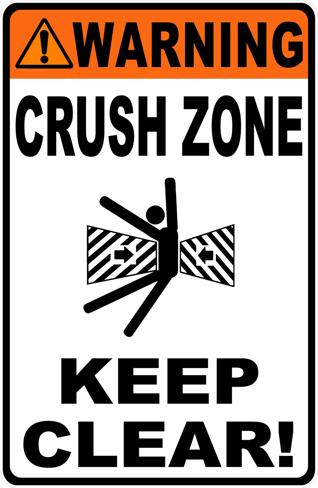 Warning Crush Zone Keep Clear! Sign Signs by SalaGraphics