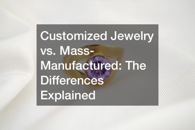 Customized Jewelry vs. MassManufactured The Differences Explained