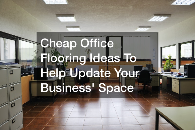 Cheap Office Flooring Ideas To Help Update Your Business Space Sales