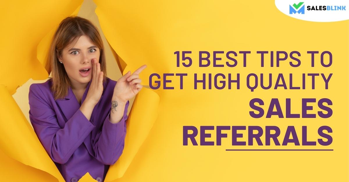 15 Best Tips To Get High Quality Sales Referrals in 2024