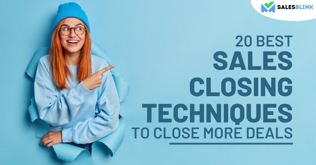 20 Best Sales Closing Techniques To Close More Deals in 2023