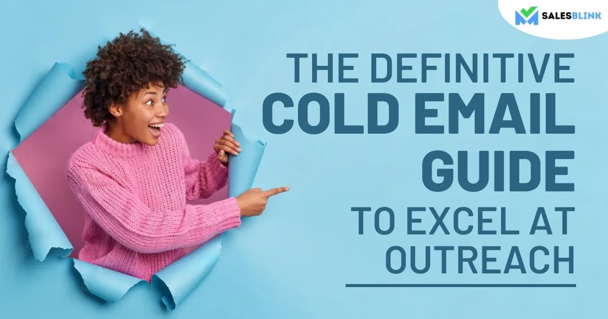 The Definitive Cold Email Guide To Excel At Outreach in 2023