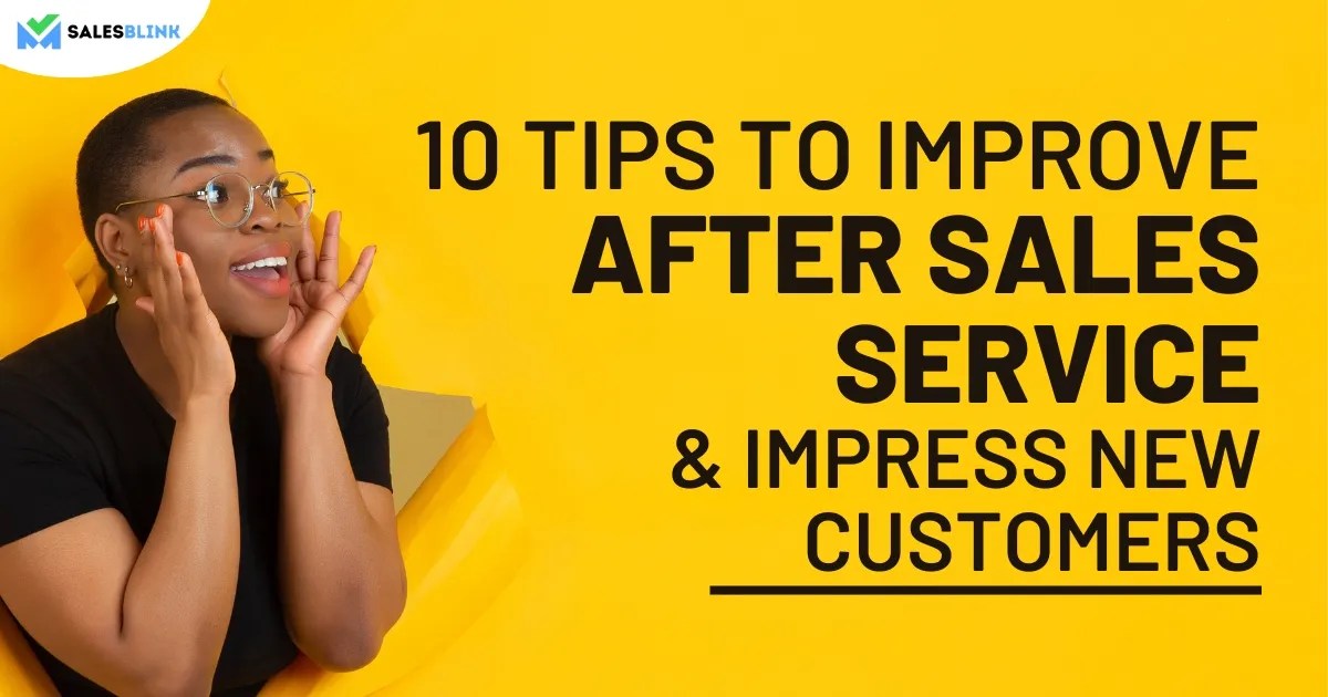 10 Tips To Improve AfterSales Service & Impress Customers