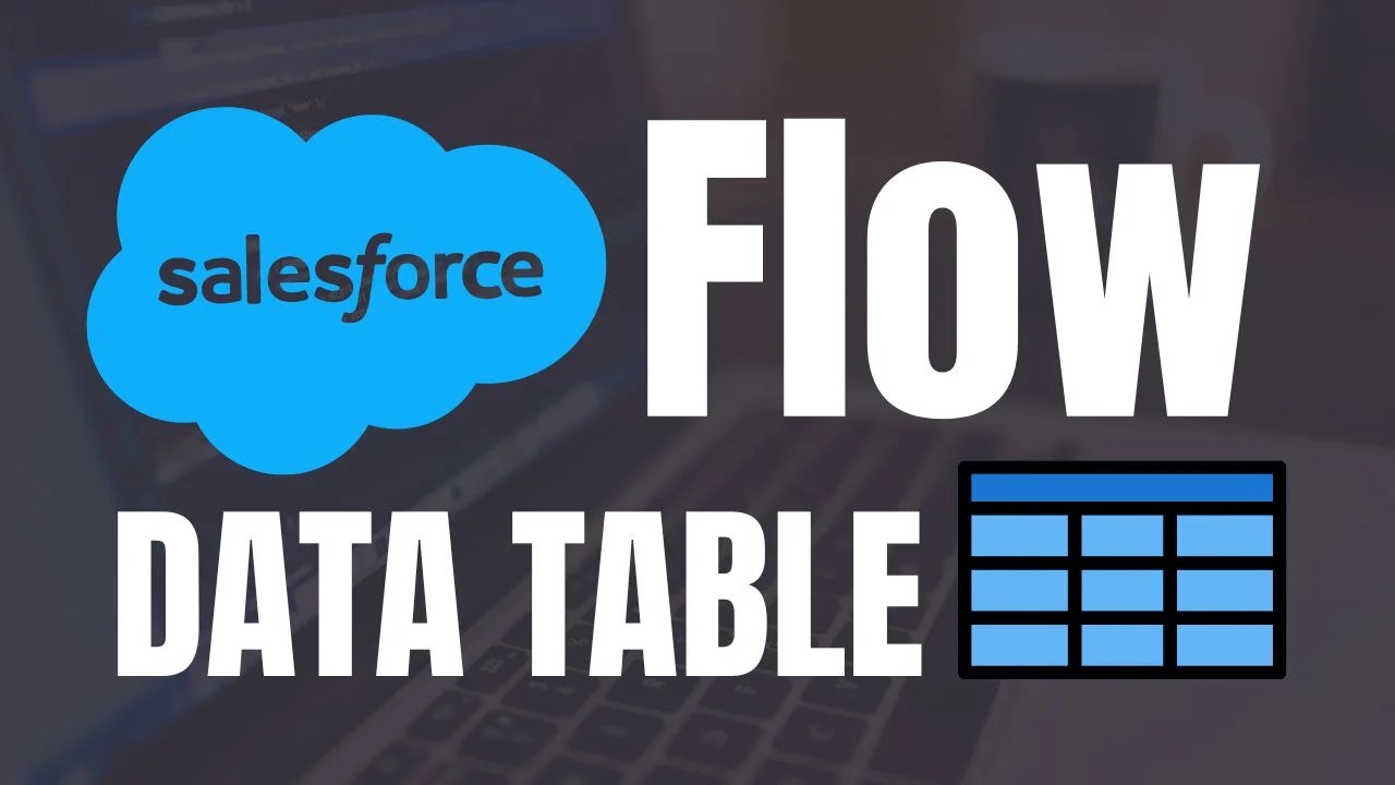 Data table component in Salesforce Flow Salesforce Geek