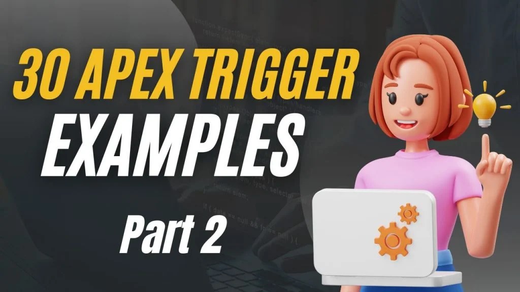 30 Salesforce Apex Trigger Examples Part 2 Salesforce Geek